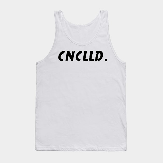 CNCLLD. minimalist cancelled brand shirt Tank Top by cancelledbrand